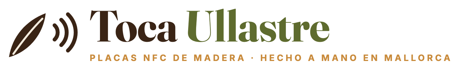 Toca Ullastre · Placas NFC de madera · Hecho a mano en Mallorca